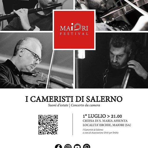 Maiori Festival, 1° luglio l’attesa esibizione dei “Cameristi di Salerno" a Erchie